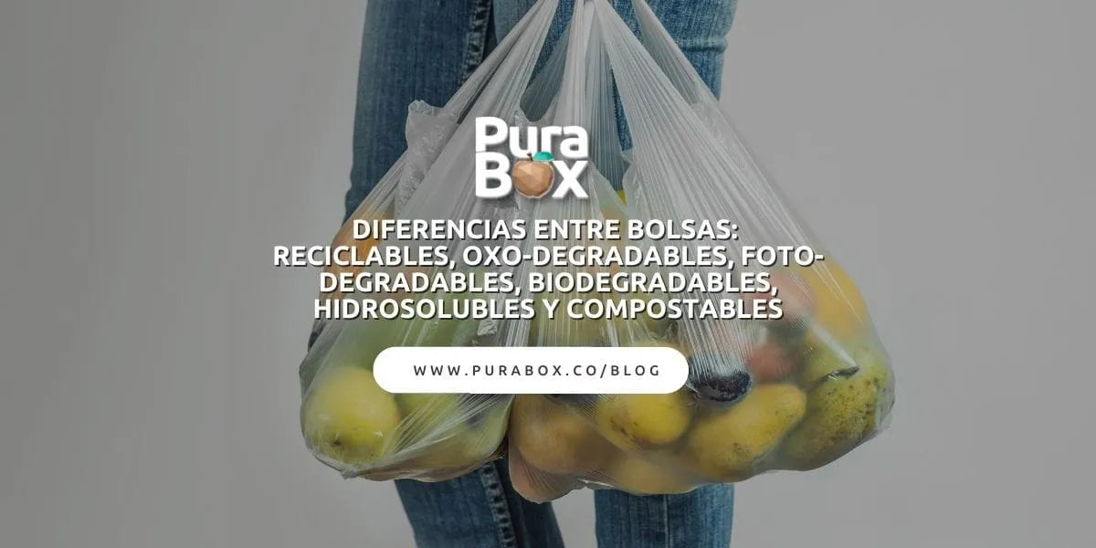 ¿Sabes qué son las bolsas: reciclables, oxo-degradables, foto-degradables, biodegradables, hidrosolubles y compostables?